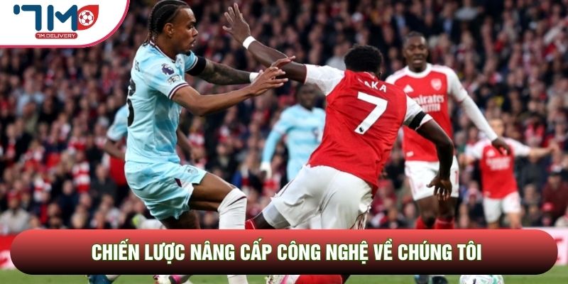 Chiến lược nâng cấp công nghệ về chúng tôi Chiến lược nâng cấp công nghệ về chúng tôi