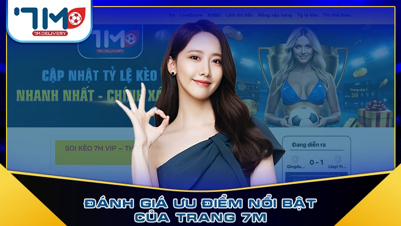 Đánh giá ưu điểm nổi bật của trang 7M Đánh giá ưu điểm nổi bật của trang 7M