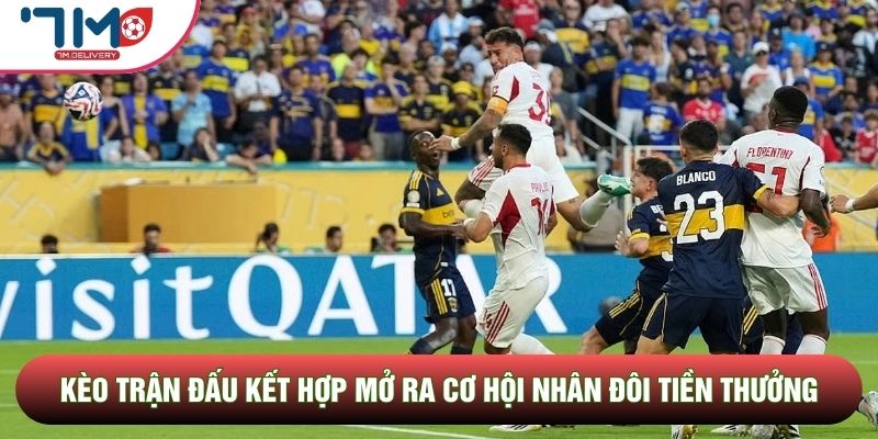 Kèo trận đấu kết hợp đang càn quét các sảnh cược lớn Kèo trận đấu kết hợp đang càn quét các sảnh cược lớn