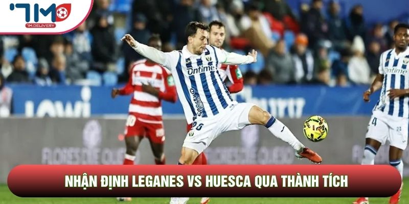 Soi kèo Leganes vs Huesca qua thành tích