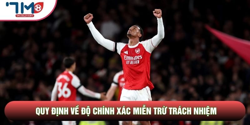 Quy định về độ chính xác miễn trừ trách nhiệm