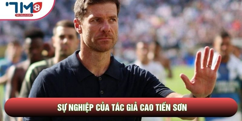 Sự nghiệp của tác giả Cao Tiến Sơn